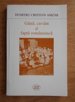 Dumitru Cristian Amzar - Gand, cuvant si fapta romanesca