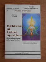 Anticariat: Felicia Munteanu - Relaxare si traire spirituala