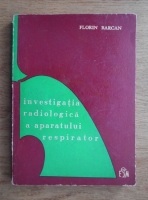 Florin Barcan - Investitgatia radiologica a aparatullui respirator