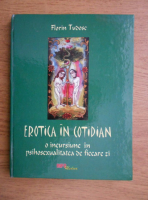 Florin Tudose - Erotica in cotidian. O incursiune in psihosexualitatea de fiecare zi