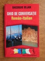 Anticariat: Gheorghe Bejan - Ghid de conversatie roman-italian