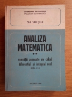 Gheorghe Siretchi - Analiza matematica. Exercitii avansate de calcul diferential si integral real (volumul 2)