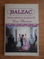 Anticariat: Honore de Balzac - Istoria maririi si decaderii lui Cezar Birotteau