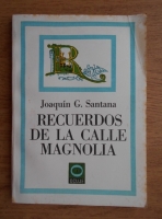 Joaquin G. Santana - Recuerdos de la calle Magnolia