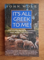 John Mole - It's all Greek to me!