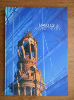 Manchester, Shaping the city