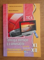 Mariana Milosescu - Tehnologia informatiei si a comunicatiilor. Manual pentru clasa a XI-a si a XII-a
