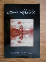Marius Andrisca - Lacrima sufletului