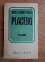 Mircea Sandulescu - Placebo