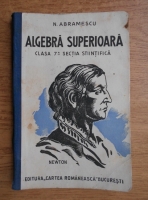 N. Abramescu - Lectiuni elementare de algebra superioara pentru clasa VII sectia stiintifica (1935)