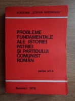 Anticariat: Nicolae Petreanu - Probleme fundamentale ale istoriei patriei si partidului comunist roman (volumul 2)
