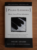 Noah Adams - Piano lessons. Music, love and true adventures