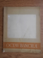 Octav Bancila - Maestrii artei romanesti