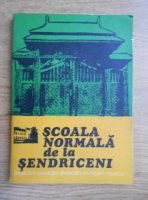 Scoala normala de la Sendriceni. Evocari (1919-1957)