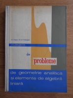 Stoka I. Marius - Culegere de probleme de geometrie analitica si elemente de algebra liniara