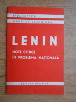 Vladimir Ilici Lenin - Note critice in problema nationala