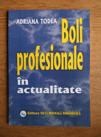 Anticariat: Adrian Todea - Boli profesionale in actualitate