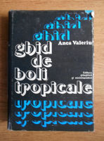 Anca Valeriu - Ghid de boli tropicale