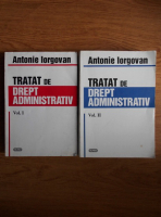 Antonie Iorgovan - Tratat de drept administrativ (2 volume)
