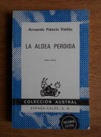 Armando Palacio Valdes - La aldea perdida