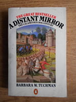 Barbara W. Tuchman - A distant mirror. The calamitous 14th century
