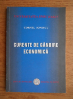 Cornel Ionescu - Curente de gandire economica