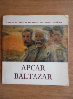 Dana Herbay - Apcar Baltazar. Expozitie retrospectiva 1880-1909
