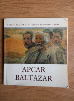 Dana Herbay - Apcar Baltazar. Expozitie retrospectiva 1880-1909