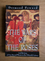 Desmond Seward - The wars of the roses