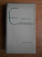 Eugen Simion - Proza lui Eminescu