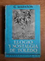 Gregorio Maranon - Elogio y nostalgia de Toledo