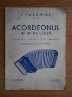I. Paschill - Acordeonul in 30 de lectii. Curs practic si usor pentru studiul fundamental al acordeonului de orice marime (1938)