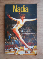 Ion Grumeza - Nadia. The success secrets of the amazing Romanian gymnast