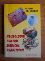 Iustinian Gr. Zegreanu - Neurologie pentru medicul practician