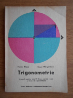 Marius Stoca - Trigonometrie. Manual pentru anul II liceu, sectia reala si licee de specialitate