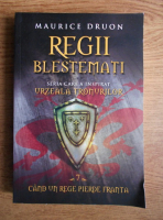 Maurice Druon - Regii blestemati, vol 7. Cand un rege pierde Franta 