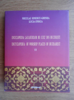 Neculai Ionescu Ghinea - Enciclopedia lacasurilor de cult din Bucuresti (editie bilingva, roaman si engleza, volumul 2)