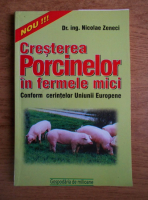 Nicolae Zeneci - Cresterea porcinelor in fermele mici conform cerintelor Uniunii Europene