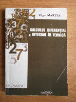 Olga Martin - Calculul diferential si integral in tehnica