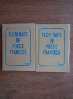 Paula Romanescu - Flori rare de poezie franceza (2 volume)