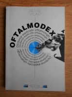 Petre Vlad - Oftalmodex. Dictionar explicativ oftalmologic