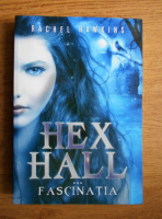 Rachel Hawkins - Hex Hall (volumul 3: Fascinatia)