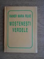 Rainer Maria Rilke - Mostenesti verdele