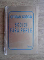 Serban Codrin - Scoici fara perle