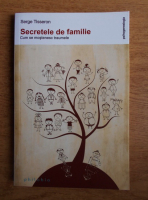 Anticariat: Serge Tisseron - Secretele de familie. Cum se mostenesc traumele