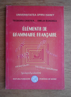 Teodora Cristea - Elements de grammaire francaise