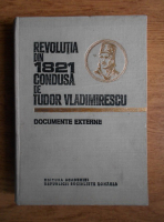 Vasile Arimia - Revolutia din 1821 condusa de Tudor Vladimirescu. Documente externe