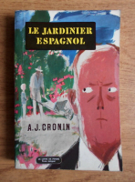 Anticariat: A. J. Cronin - Le jardinier espagnol