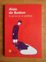 Anticariat: Alain de Botton - A privi si a vedea