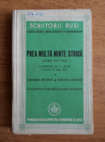 Alexandru Sergheevici Griboedov - Prea multa minte strica (1945)